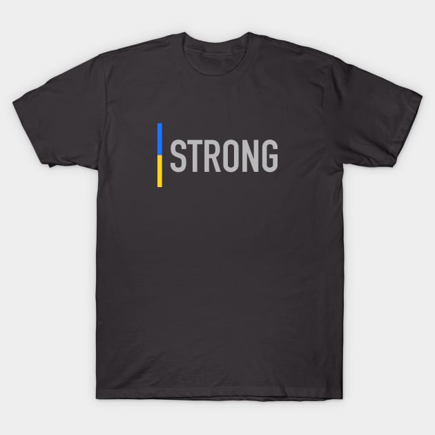 Strong like Ukraine T-Shirt by Ychty